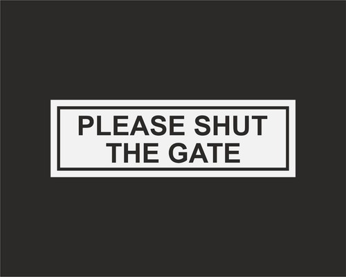 Please shut the - gate, door